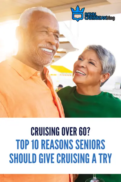 Cruising over 60? Top 10 reasons seniors should give cruising a try