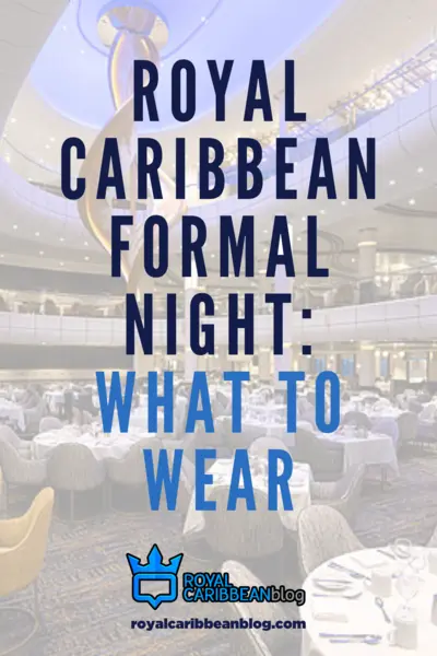 Royal Caribbean formal night what to wear