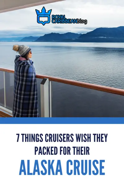7 things cruisers wish they packed for their Alaska cruise
