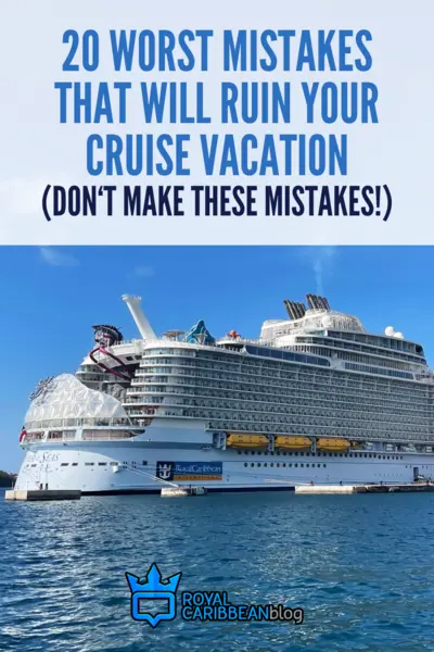 20 worst mistakes that will ruin your cruise vacation (don't make these mistakes)