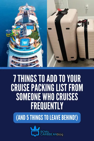 7 things to add to your cruise packing list from someone who cruises frequently (and 5 things to leave behind)
