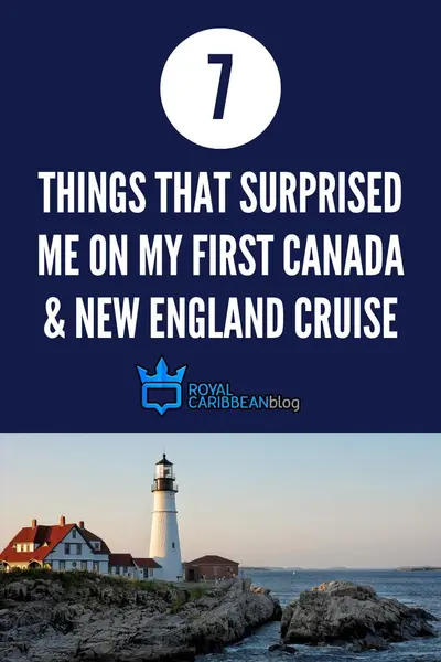 7 things that surprised me on my first Canada & New England cruise