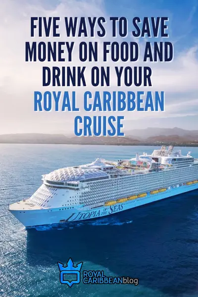 Five ways to save money on food and drink on your Royal Caribbean cruise