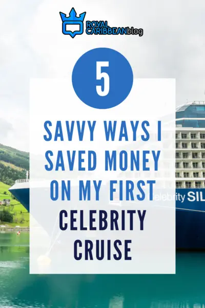 5 savvy ways I saved money on my first Celebrity Cruise