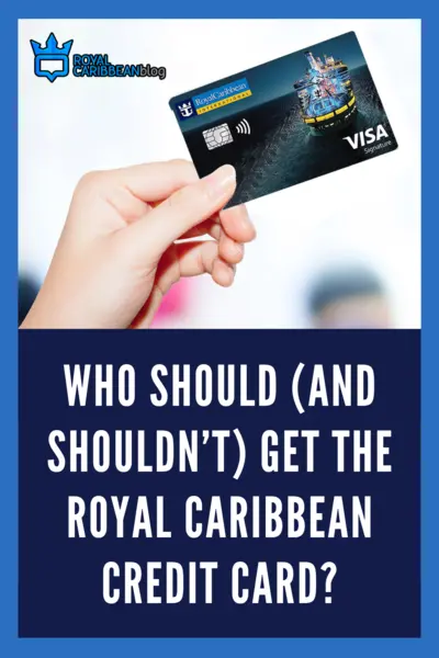 Who should (and shouldn't) get the Royal Caribbean credit car?