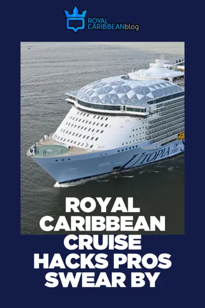 Royal Caribbean cruise hacks pros swear by