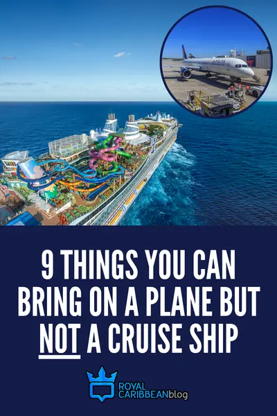 9 things you can bring on a plane but not a cruise ship