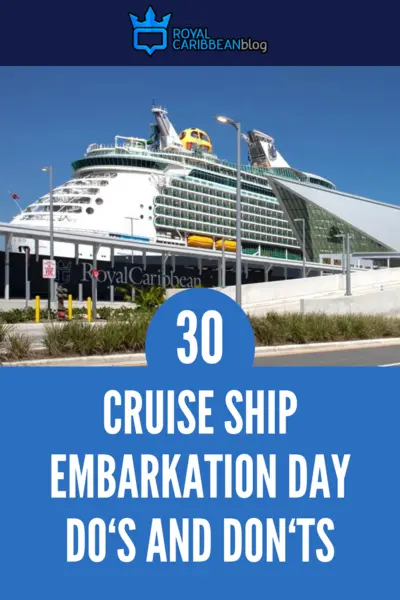 30 cruise ship embarkation day do's and don'ts