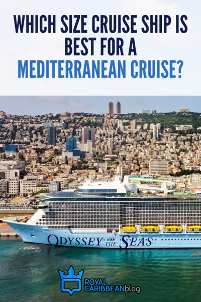 Which size cruise ship is best for a Mediterranean cruise?