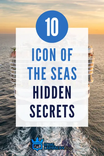 Top 10 Icon of the Seas hidden secrets