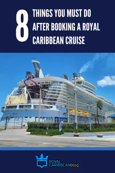 8 things you must do after booking a Royal Caribbean cruise