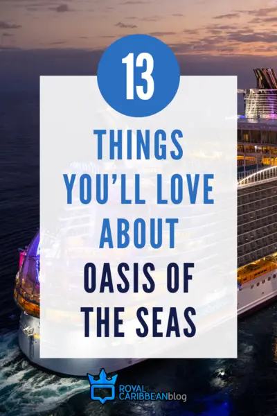 13 things you'll love about Oasis of the Seas