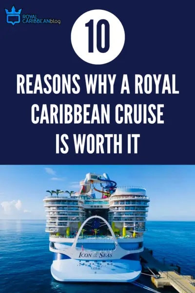 10 reasons why a Royal Caribbean cruise is worth it