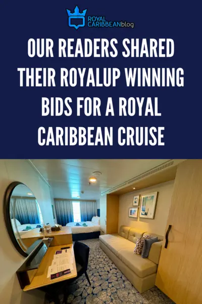 Our readers shared their RoyalUp winning bids for a Royal Caribbean cruise