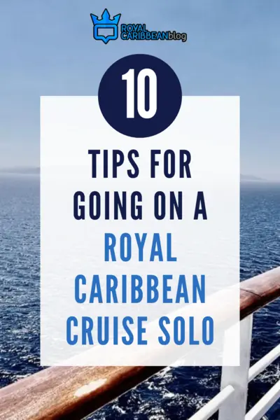 10 tips for going on a Royal Caribbean cruise solo