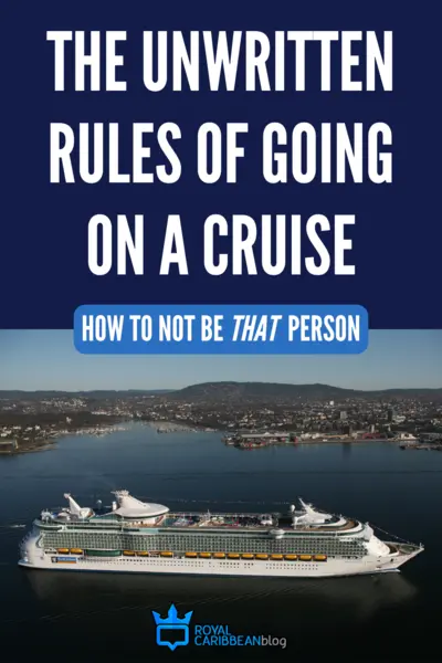 The unwritten rules of going on a cruise (how to not be that person)