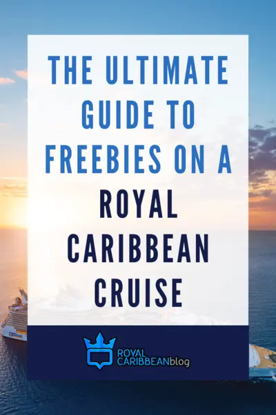 The ultimate guide to freebies on a Royal Caribbean cruise