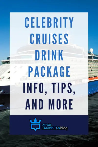 Celebrity Cruises Drink Package Info, Tips, and More