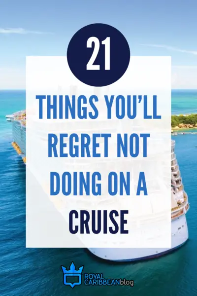 21 things you'll regret not doing on a cruise